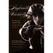 Infinite Variety: The Life and Legend of the Marchesa Casatithe Ultimate Edition