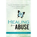 Healing from Abuse: How the Atonement of Jesus Christ Can Heal Broken Hearts and Broken Lives