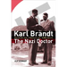 Karl Brandt: The Nazi Doctor: Medicine and Power in the Third Reich