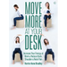Move More at Your Desk: Reduce Back Pain and Increase Your Energy at Work