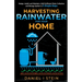 Harvesting Rainwater for Your Home: Design, Install, and Maintain a Self-Sufficient Water Collection and Storage System in 5 Simple Steps for DIY begi