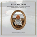 Sea Witch: Photographs, Poems and Forget Me Nots from a Mainer Growing Up