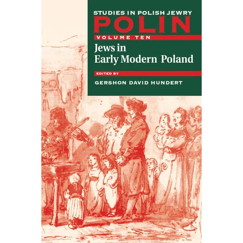 Polin: Studies in Polish Jewry Volume 10: Jews in Early Modern Poland