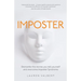 Imposter: Dismantle the Stories You Tell Yourself and Overcome Imposter Syndrome
