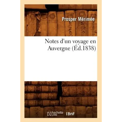 Notes d'Un Voyage En Auvergne (Éd.1838)