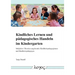 Kindliches Lernen Und Padagogisches Handeln Im Kindergarten: Subjektive Theorien Angehender Kindheitspadagoginnen Und Kindheitspadagogen