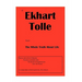 If Ekhart Tolle Knew The Whole Truth About Life