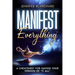 Manifest Everything: A Cheatsheet For Having Your Version of "It All"