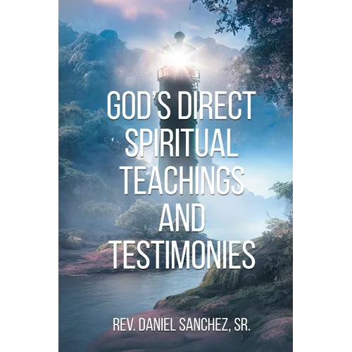 God's Direct Spiritual Teachings and Testimonies