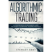 Algorithmic Trading: A Comprehensive Beginner's Guide to Learn Algorithmic Training from A-Z