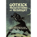 Gothick Meditations at Midnight: Esoteric Commentaries on Classic Horror Literature and Film 1919-1975