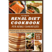 Ultimate Renal Diet Cookbook for Newly Diagnosed: 28-day meal plan nutritional guide with Low Potassium, Low Phosphorus, and Low Sodium Recipes to man