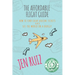 The Affordable Flight Guide: How to Find Cheap Airline Tickets and See the World on a Budget