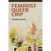 Feminist, Queer, Crip