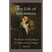 The Life of Saint Anthony: The Miracles and Teachings of the Patron Saint of Portugal