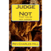 Judge Not: That you be not judged