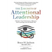 The 3 Secrets of Attentional Leadership: Optimize Your Performance, Influence, and Leadership from the Inside-Out