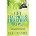 Get Happier & Healthier Now: 7-Steps to Improved Health & a Body You Can Love