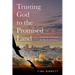 Trusting God to the Promised Land: A Journey Through the Book of Joshua