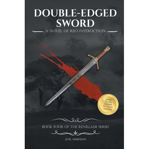 Double-Edged Sword: A Novel of Reconstruction Book Four of the Renegade Series