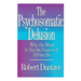 Psychosomatic Delusion: Why the Mind Is Not the Source of All Our Ills