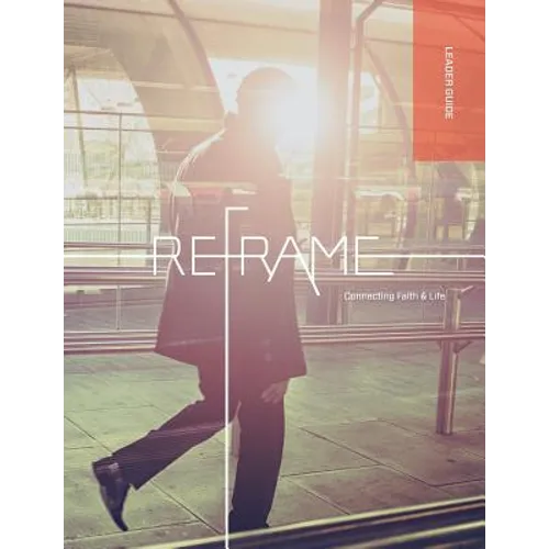 Reframe Leader Guide