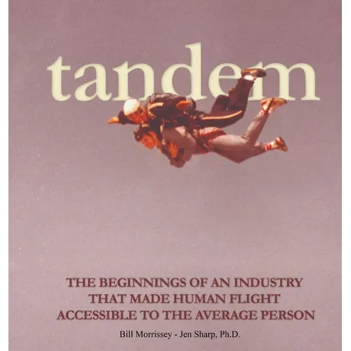 Tandem: The Beginnings of an Industry that Made Human Flight Accessible to the Average Person