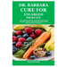 Dr. Barbara Cure for Enlarged Prostate: The Complete Guide on Treating and Reversing Enlarged Prostate with Natural Barbara O'Neill Approved Herbs and