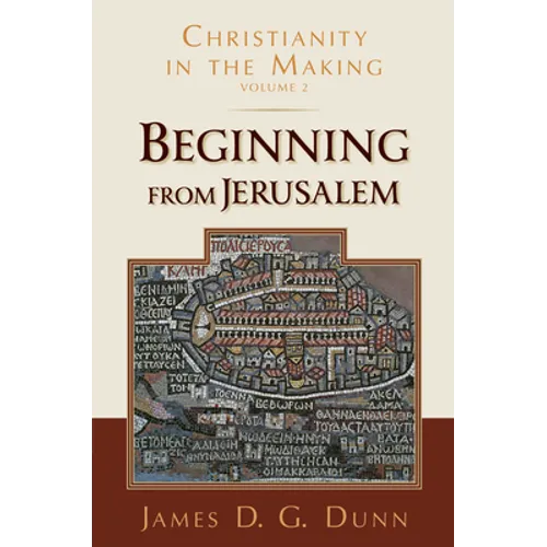 Beginning from Jerusalem: Christianity in the Making, Volume 2