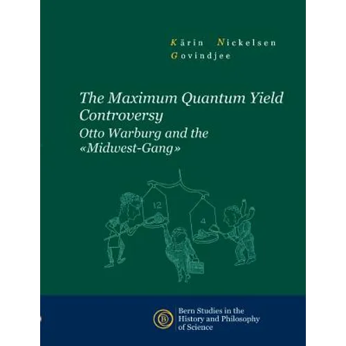 The Maximum Quantum Yield Controversy: Otto Warburg and the "Midwest-Gang"