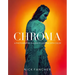 Chroma: A Photographer's Guide to Lighting with Color
