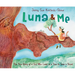 Luna & Me: The True Story of a Girl Who Lived in a Tree to Save a Forest