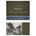 Interpreting Slavery at Museums and Historic Sites