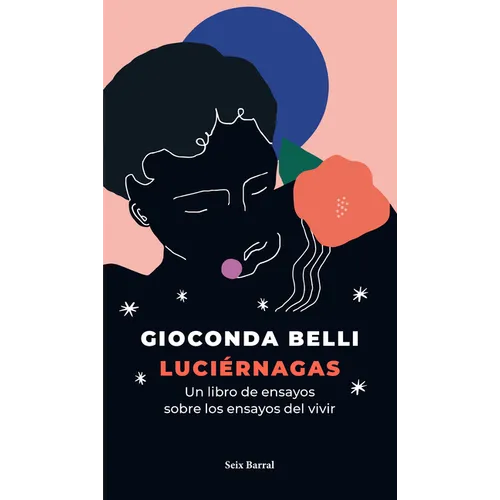 Luciérnagas: Un Libro de Ensayos Sobre Los Ensayos del Vivir