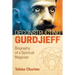 Deconstructing Gurdjieff: Biography of a Spiritual Magician