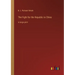 The Fight for the Republic in China: in large print