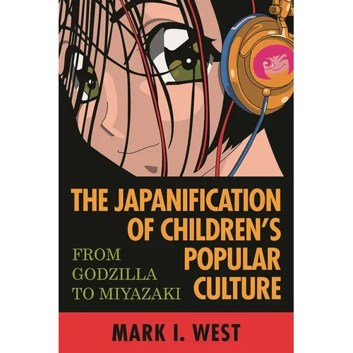 Japanification of Children's Popular Culture: From Godzilla to Miyazaki