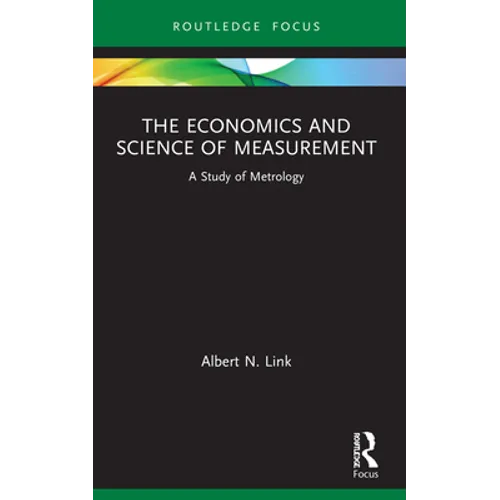 The Economics and Science of Measurement: A Study of Metrology