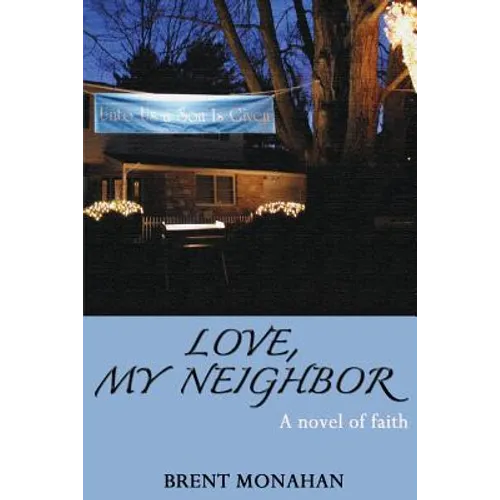 Love, My Neighbor: A Novel of Faith