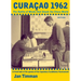 Curacao 1962: The Battle of Minds That Shook the Chess World