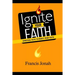 Ignite Your Faith: Spiritual Keys To Boost Your Faith