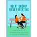 Relationship First Parenting: How to improve cooperation and build a lifetime connection