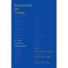 Keywords for Today: A 21st Century Vocabulary