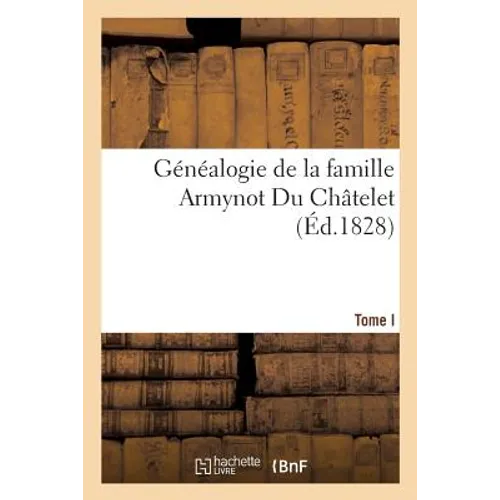Généalogie de la Famille Armynot Du Châtelet