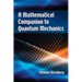 A Mathematical Companion to Quantum Mechanics