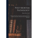 Post-Mortem Pathology: A Manual of Post-Mortem Examinations and the Interpretations to Be Drawn Therefrom; a Practical Treatise for Students