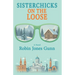 Sisterchicks on the Loose
