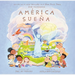 Amã(c)Rica Sueña (America's Dreaming Spanish Edition)