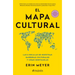 El Mapa Cultural: Las 8 Escalas de Nuestras Barreras Culturales Y Cómo Sortearlas / The Culture Map: Breaking Through the Invisible Boundaries of Glob