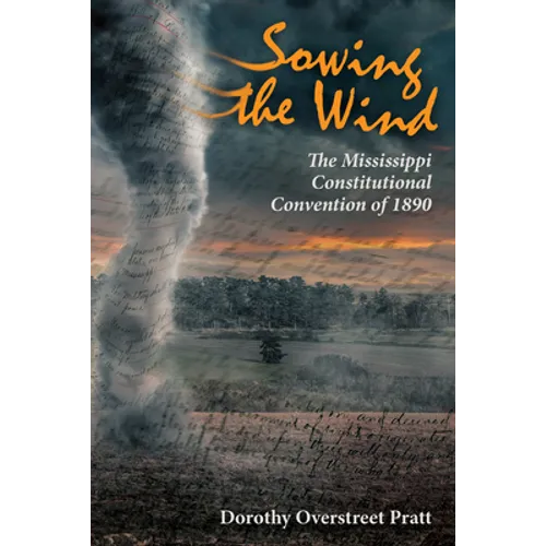 Sowing the Wind: The Mississippi Constitutional Convention of 1890